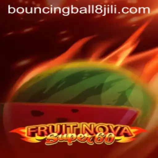 Exploring the World of FruitNovaSuper60 and the Exciting BouncingBall8